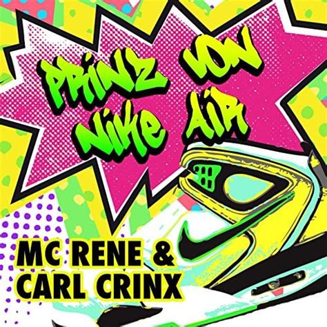 mc rene prinz von nike air|MC Rene & Carl Crinx .